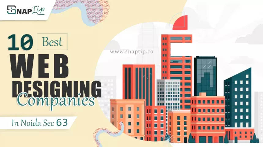 Unveiling Noida Sector 63’s Top 10 Web Designing Companies
